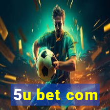 5u bet com